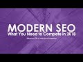 Modern SEO What You Need to Compete in 2018