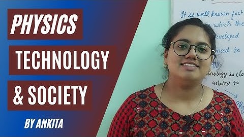 Physics,Technology and Society-Introduction to Physics part-3 by Ankita