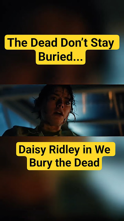 We Bury the Dead (2025) – Daisy Ridley’s Darkest Role Yet |  Trailer Breakdown #shorts