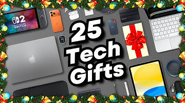 25 BEST Christmas Tech Gifts | Holiday 2025 Gift Guide