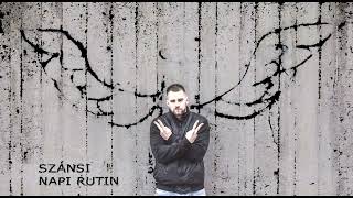 Szánsi - Napi Rutin Official Music
