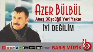 Azer Bülbül / İyi Değilim ( Remastered )