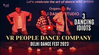 3 idiots | VR People Dance Company |Delhi Dance Fest | 2023