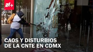 Primer día de Huelga Nacional: Integrantes de la CNTE causan destrozos en CDMX