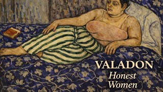 Why Valadon Painted Women So Honestly
