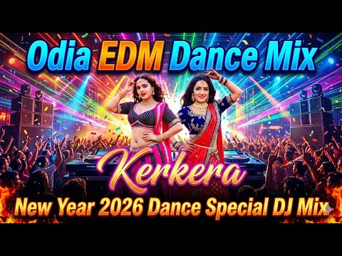 Full Kerkera (Odia EDM Mix) 🎹 New Year Party Song 2026 | Superhit Odia Dance DJ | Odia DJ Mix