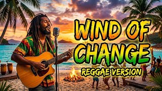 Wind Of Change - Scorpion (Reggae Cover) | Reggae Jamming Music