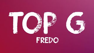 Fredo - Top G (Lyrics)