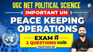 UGC NET Political Science | United Nations Peacekeeping Operations | Pradyumn Sir | UGC NET 2025