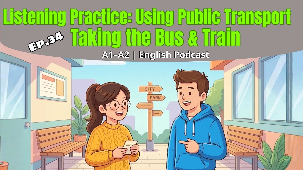 Listening Practice: Using Public Transport (Bus/Train) | A1–A2 | English Podcast