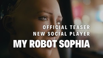 My Robot Sophia | Official Teaser | New Social Player