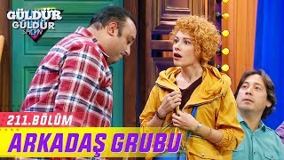 Güldür Güldür Show 211.Bölüm - Arkadaş Grubu