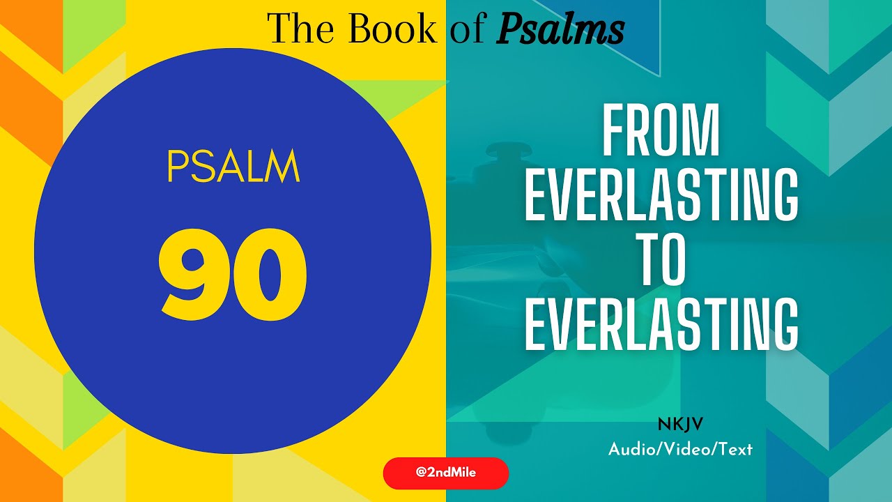 psalm-90-nkjv-from-everlasting-to-everlasting-the-eternity-of-god