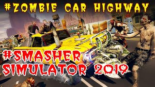 Zombie Car Highway Smasher Simulator 2019 screenshot 4
