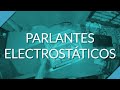 Parlantes Electrostáticos || Primeras pruebas || ESL
