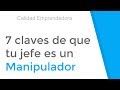 7 claves de que tu jefe es un manipulador