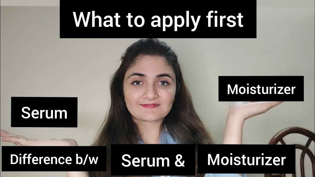 should we apply serum or moisturizer ll serum vs moisturizer || moqadas haider