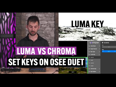 LUMA KEY VS CHROMA - SET UP ON OSEE DUET