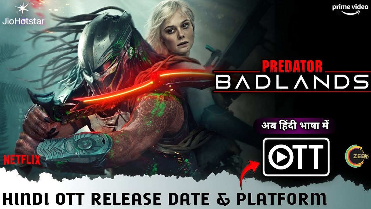 Predator Badlands OTT Release Date & Platform | Predator Badlands Hindi Dubbed Full Movie OTT Update