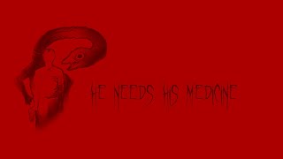 He Needs His Medicine - Official Trailer