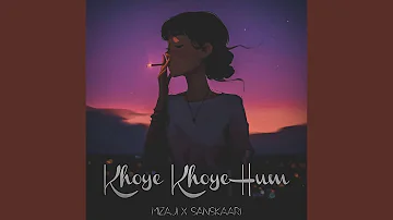 Khoye khoye hum (feat. Sanskaari)