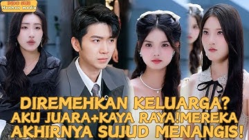 【Indosub】Keluarga Pilih Kasih?Aku Juara+Kaya Raya! Mereka Akhirnya Sujud Menangis!#drama #minidrama