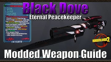Borderlands 2 | The Black Dove | Eternal Peace Keeper | Modded Weapon Guide