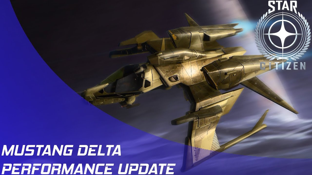 Star Citizen Mustang Delta Performance Update YouTube