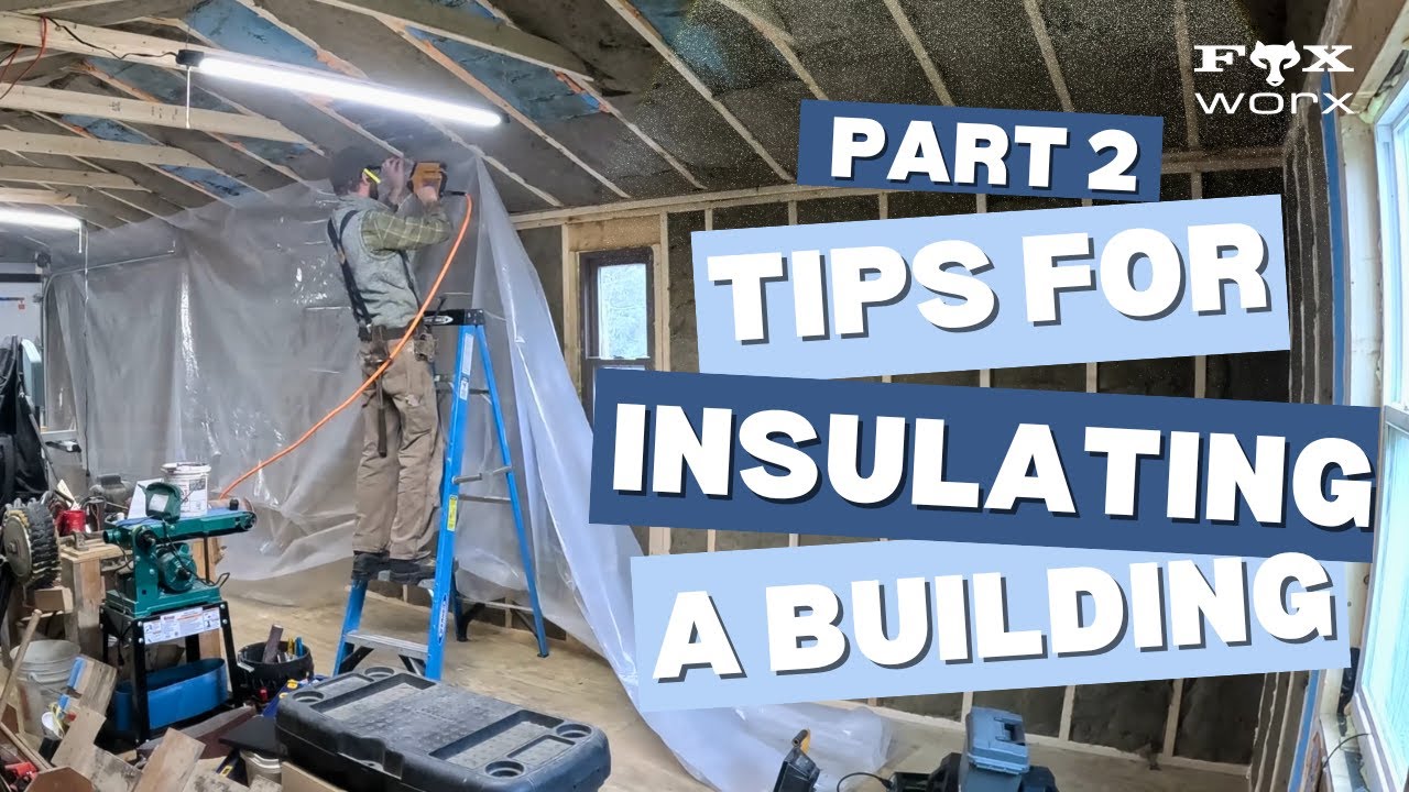 Paddle Shop Build Part 2: Tips for Insulating An Energy Efficient Building