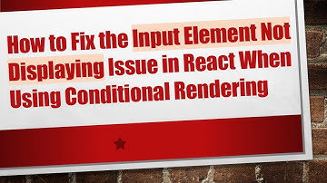 How to Fix the Input Element Not Displaying Issue in React When Using Conditional Rendering