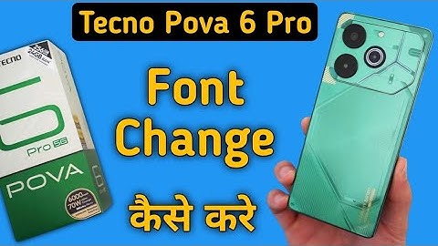Tecno Pova 6 Pro font change kaise kare, how to download and set unique font style in tecno, font se