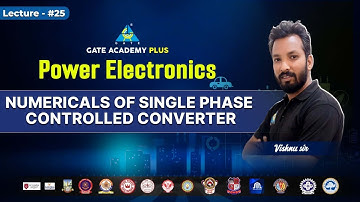 #25 Numericals of Single Phase Controlled Converter | Power Electronics | By Vishnu Sir