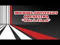 Michael krysfeldt orchestra  this is final