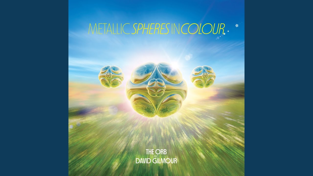The Orb feat. David Gilmour – Metallic Spheres In Colour
