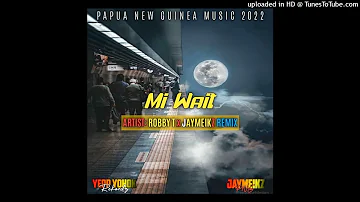JayMeikz Remix - Me Wait (By Robby T) 2022