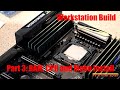 Workstation build part 3 ram cpu and mobo install 2019