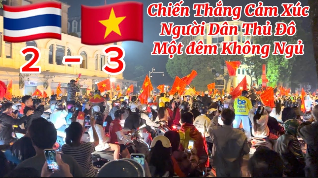 Cơn Bão Lớn Nhất 2025 Hàng Vạn Người Dân Thủ Đô Mất Ngủ Đế Ăn Mừng Chiến Thắng Của U22 Việt Nam