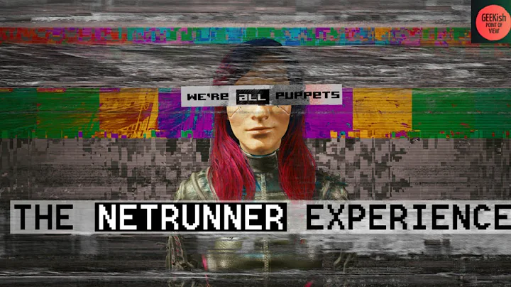 CYBERPUNK 2077 : THE NETRUNNER EXPERIENCE