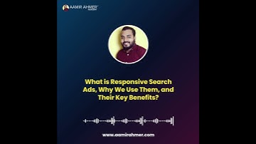 What is Responsive Search Ads, Why We Use Them, and Their Key Benefits