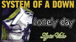 System of a Down  Lonely day  Lyrics Video