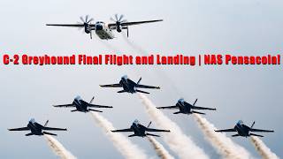 Naval Aviation History! | C-2A Greyhound Formation Flight with Blue Angels in NAS Pensacola!