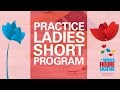 Ladies Short Program Practice - Helsinki