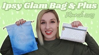 Ipsy Glam Bag Glam Bag Plus Unboxing Try-On March 2023