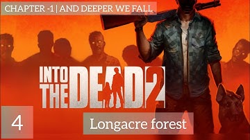 into the dead 2 | chapter-1-and deeper we fall | stage #4- longacre forest