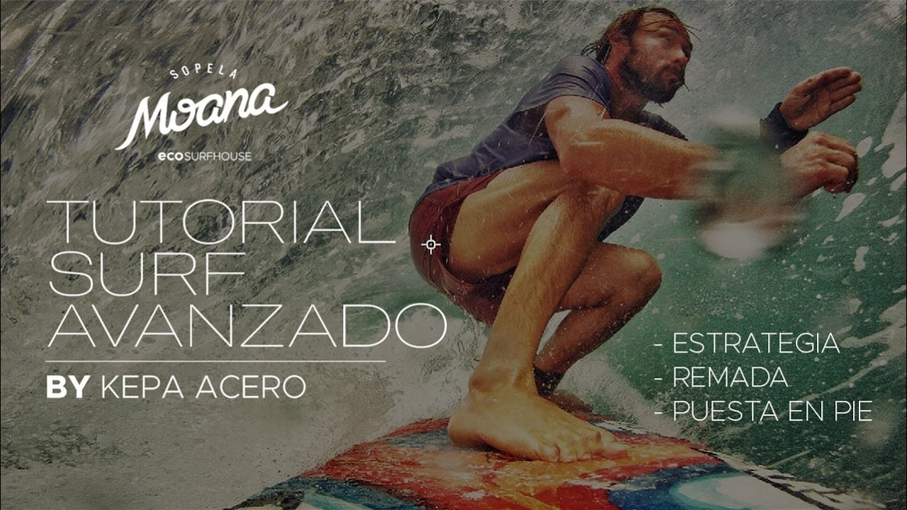 TUTORIAL DE SURF AVANZADO BY KEPA ACERO  1.1 |  Estrategia, remada y puesta en pié.