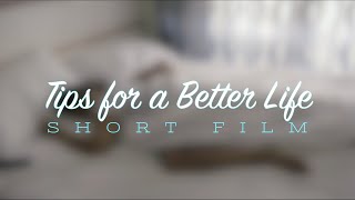 Make Your Own Films, Create Your Own Content. Tips For A Better Life Short Film
