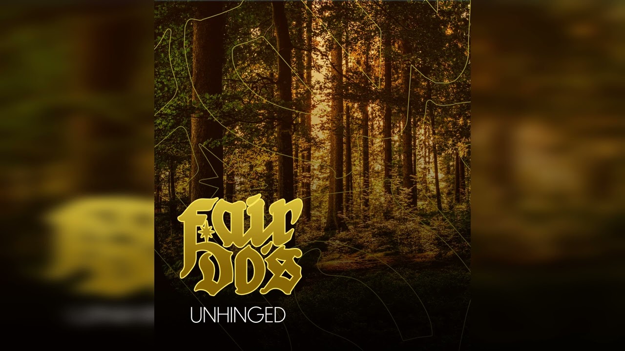 Fair Do's - Unhinged (NEW SINGLE)