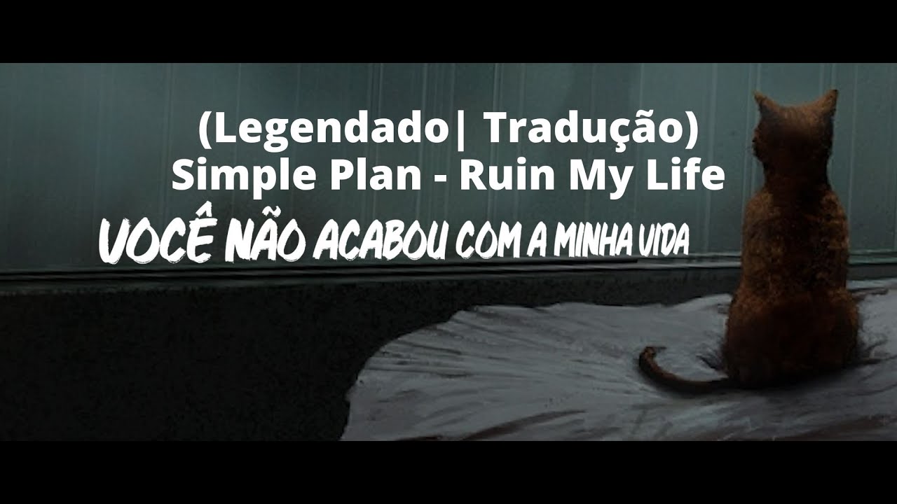 Simple Plan - Ruin My Life ft. Deryck Whibley (Legendado| Tradução)