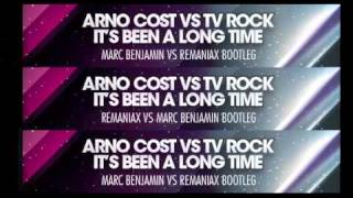Arno Cost vs TV Rock - It's been a long time (Marc Benjamin & Remaniax Mashup)