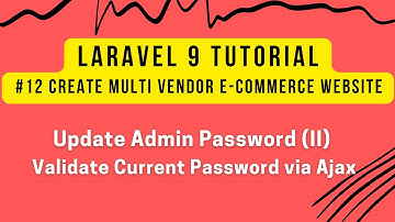 Laravel 9 Tutorial #12 | Create Multi Vendor E-commerce Website | Admin Panel | Update Password (II)